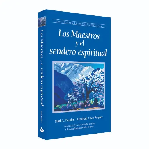 [4] LOS MAESTROS Y EL SENDERO ESPIRITUAL